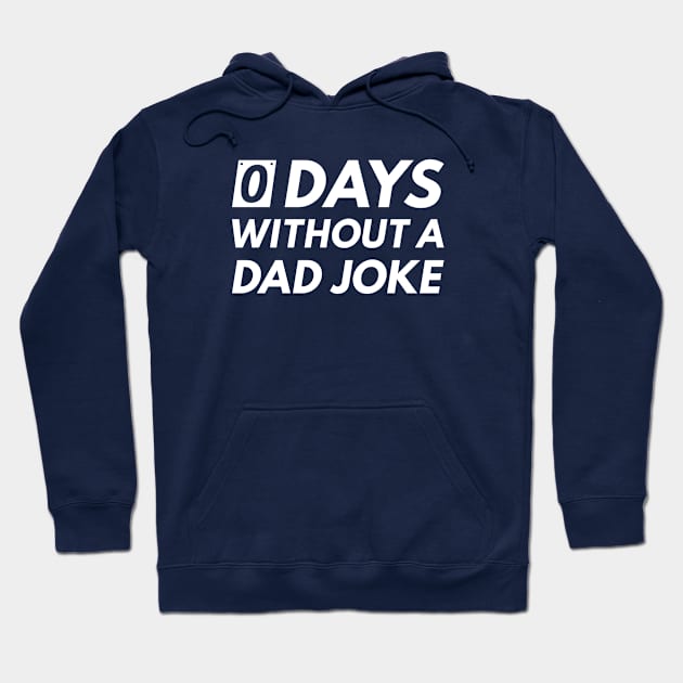 0 Days Without A Dad Joke Hoodie by LuckyFoxDesigns